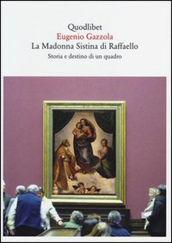 La Madonna Sistina di Raffaello. Storia e destino di un quadro - Librerie.coop La Madonna Sistina di Raffaello. Storia e destino di un quadro - Librerie.coop