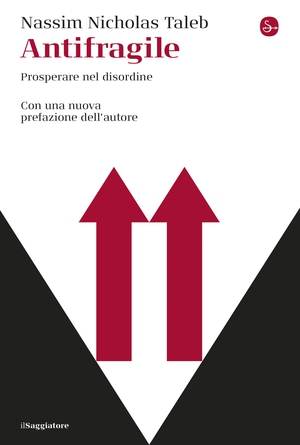 Antifragile. Prosperare nel disordine - Librerie.coop