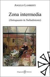 Zona intermedia. Tuttoquanto in Nulladiniente - Librerie.coop