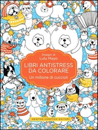 Un milione di cuccioli. Libri antistress da colorare - Librerie.coop