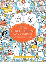 Un milione di cuccioli. Libri antistress da colorare - Librerie.coop Un milione di cuccioli. Libri antistress da colorare - Librerie.coop