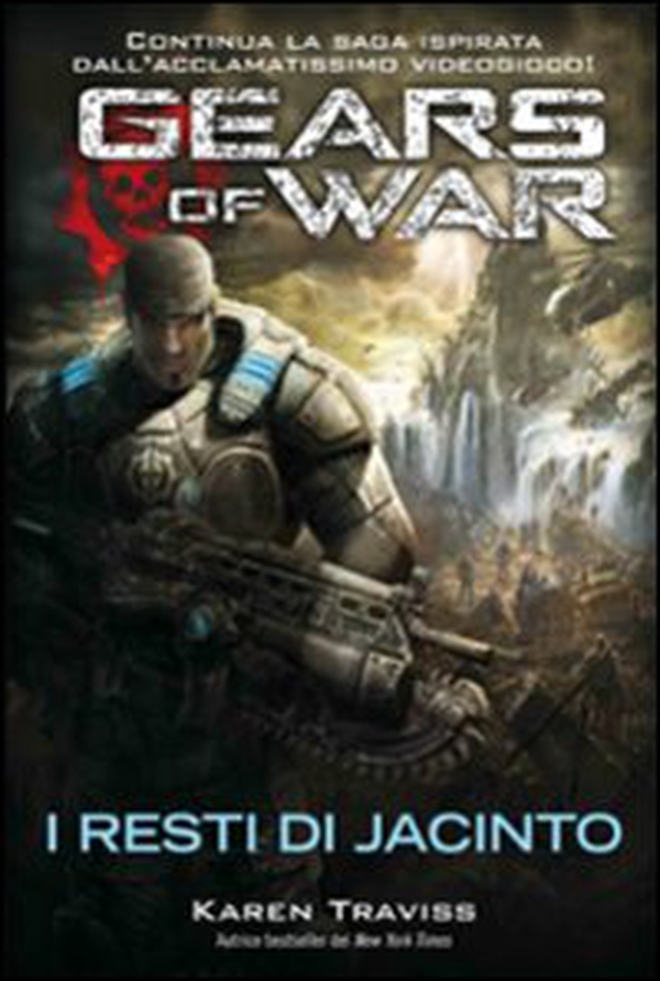 Gears of war. I resti di Jacinto - Librerie.coop Gears of war. I resti di Jacinto - Librerie.coop