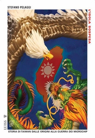 L'isola sospesa. Storia di Taiwan dalle origini alla guerra dei microchip - Librerie.coop