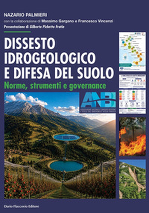 Dissesto idrogeologico e difesa del suolo. Norme, strumenti e governance - Librerie.coop