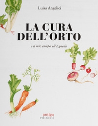 La cura dell'orto e il mio campo dell'Agneda - Librerie.coop La cura dell'orto e il mio campo dell'Agneda - Librerie.coop