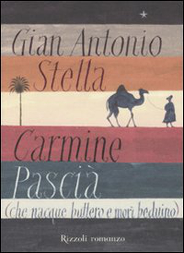 Carmine Pascià (che nacque buttero e morì beduino) - Librerie.coop Carmine Pascià (che nacque buttero e morì beduino) - Librerie.coop