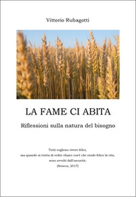 La fame ci abita. Riflessioni sulla natura del bisogno - Librerie.coop