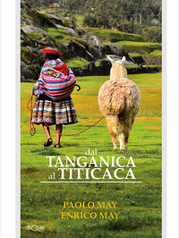 Dal Tanganica al Titicaca - Librerie.coop Dal Tanganica al Titicaca - Librerie.coop