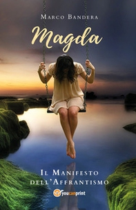 Magda. Il manifesto dell'affrantismo - Librerie.coop
