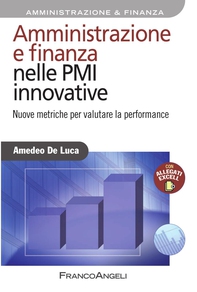 Amministrazione e finanza nelle PMI innovative. Nuove metriche per valutare la performance - Librerie.coop Amministrazione e finanza nelle PMI innovative. Nuove metriche per valutare la performance - Librerie.coop