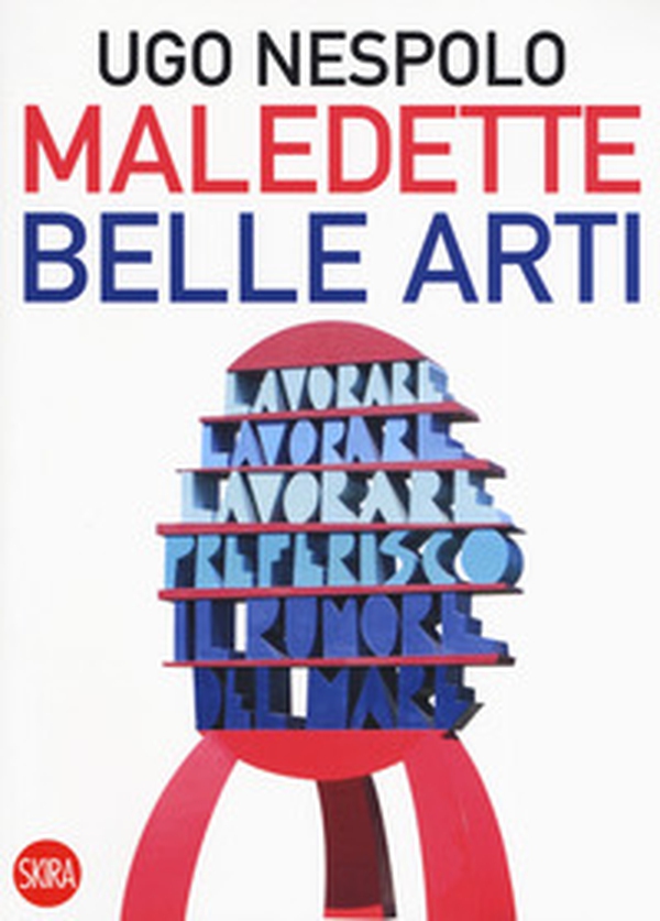 Maledette belle arti - Librerie.coop Maledette belle arti - Librerie.coop