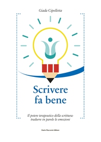 Scrivere fa bene. Il potere terapeutico della scrittura: tradurre in parole le emozioni - Librerie.coop Scrivere fa bene. Il potere terapeutico della scrittura: tradurre in parole le emozioni - Librerie.coop