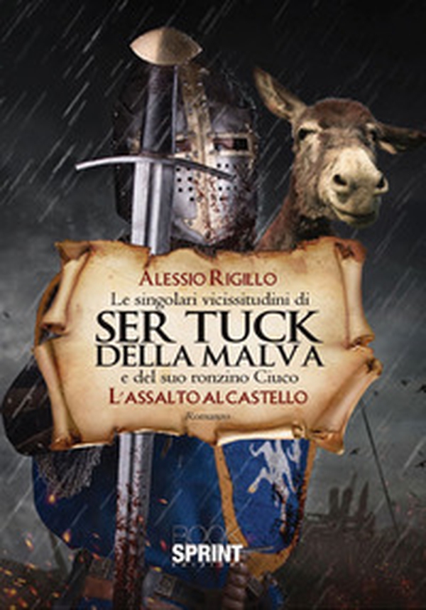L'assalto al castello. Le singolari vicissitudini di Ser Tuck della Malva e del suo ronzino Ciuco - Librerie.coop L'assalto al castello. Le singolari vicissitudini di Ser Tuck della Malva e del suo ronzino Ciuco - Librerie.coop