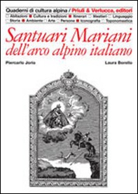 Santuari mariani dell'arco alpino italiano - Librerie.coop
