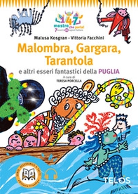 Malombra, Gargara, Tarantola e altri esseri fantastici della Puglia - Librerie.coop