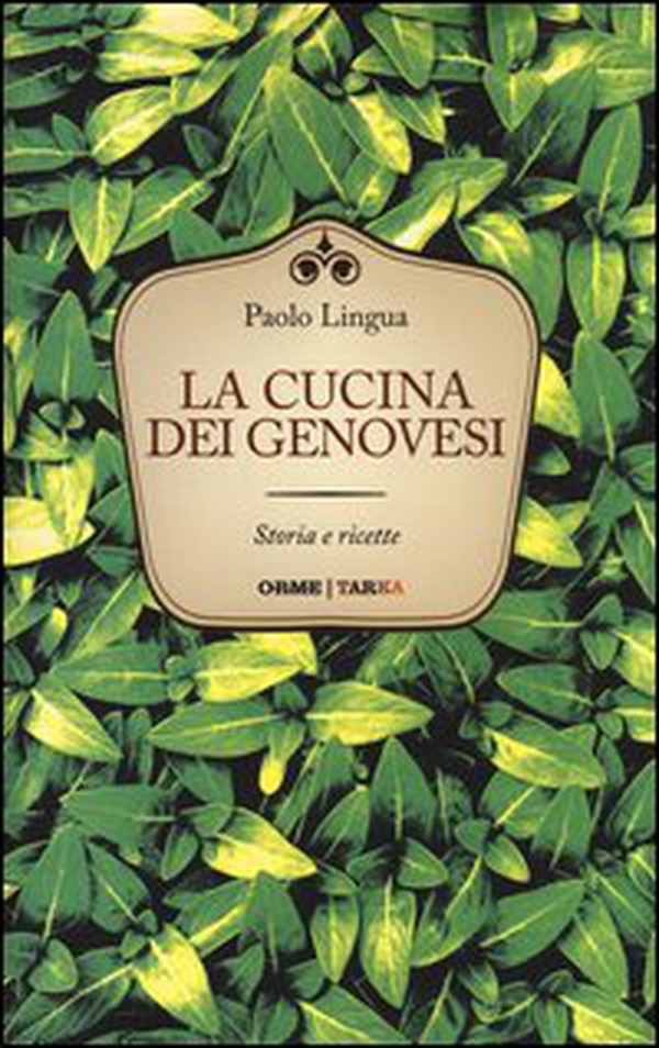 La cucina dei genovesi. Storia e ricette - Librerie.coop La cucina dei genovesi. Storia e ricette - Librerie.coop
