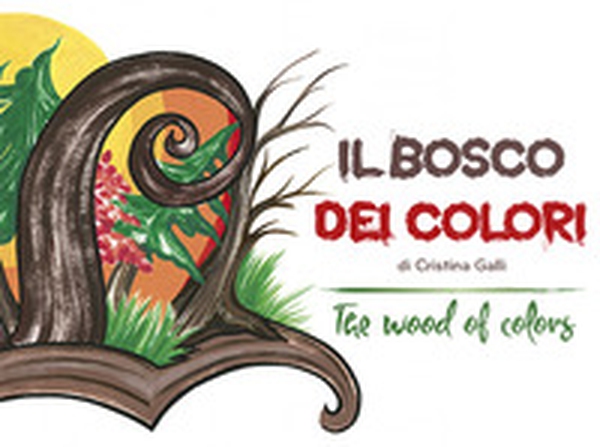Il bosco dei colori-The wood of colors - Librerie.coop Il bosco dei colori-The wood of colors - Librerie.coop