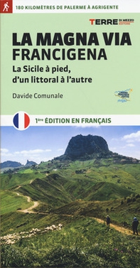 La Magna via Francigena. La Sicile à pied, d'un littoral à l'autre - Librerie.coop La Magna via Francigena. La Sicile à pied, d'un littoral à l'autre - Librerie.coop