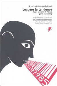 Leggere le tendenze. Nuovi percorsi di ricerca per il marketing - Librerie.coop Leggere le tendenze. Nuovi percorsi di ricerca per il marketing - Librerie.coop