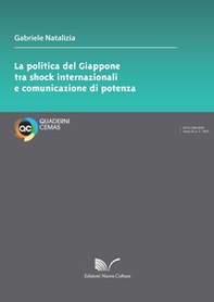 La politica del Giappone tra shock internazionali e comunicazione di potenza - Librerie.coop