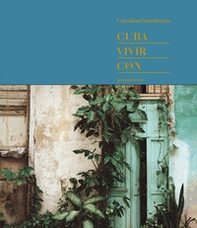 Cuba. Vivir con. Ediz. limitata. Ediz. inglese e spagnola - Librerie.coop