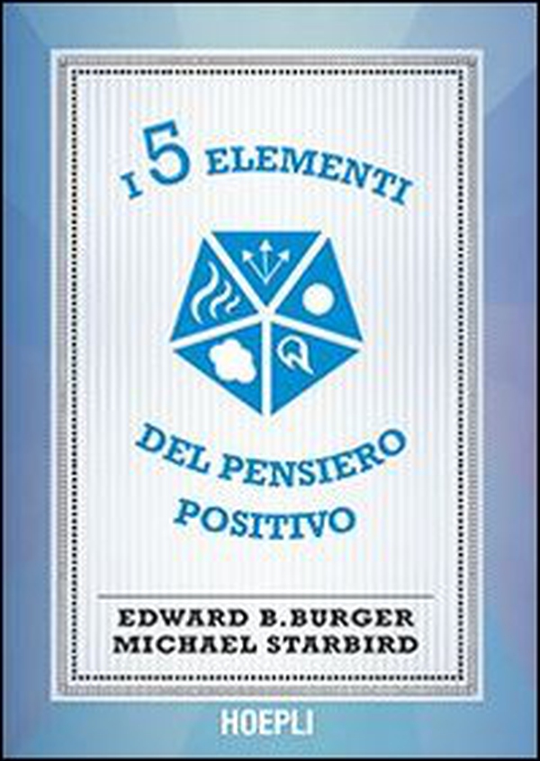 I 5 elementi del pensiero positivo - Librerie.coop I 5 elementi del pensiero positivo - Librerie.coop