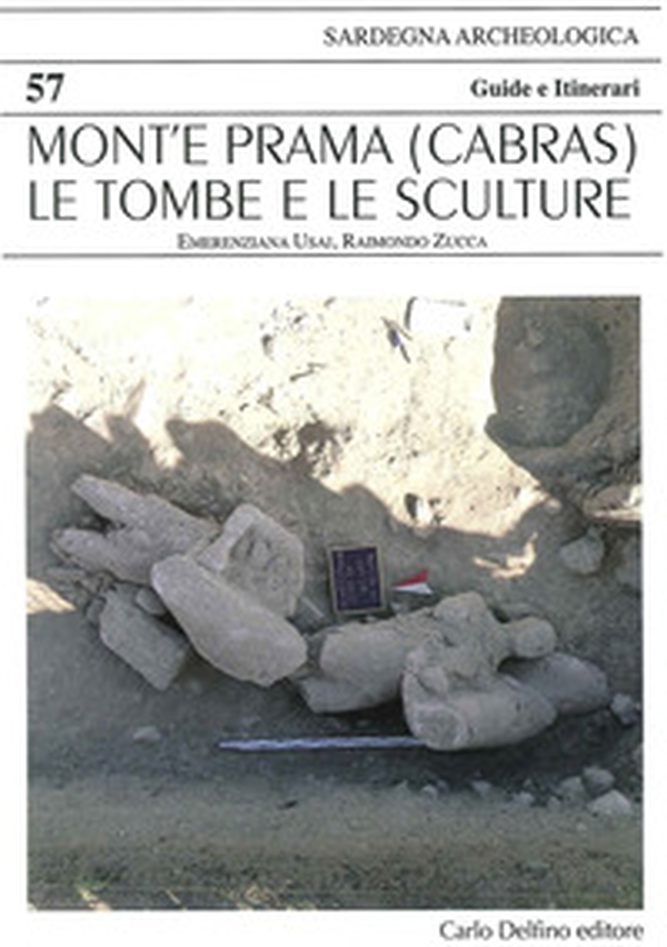 Mont'e Prama (Cabras). Le tombe e le sculture - Librerie.coop Mont'e Prama (Cabras). Le tombe e le sculture - Librerie.coop