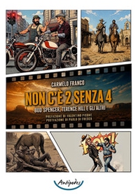 Non c'è 2 senza 4. Bud Spencer, Terence Hill e gli altri - Librerie.coop