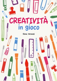 Creatività in gioco. Con adesivi - Librerie.coop