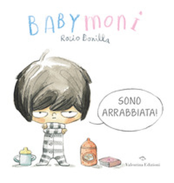 Babymoni sono arrabbiata! - Librerie.coop Babymoni sono arrabbiata! - Librerie.coop