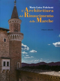 L'architettura del Rinascimento delle Marche - Librerie.coop