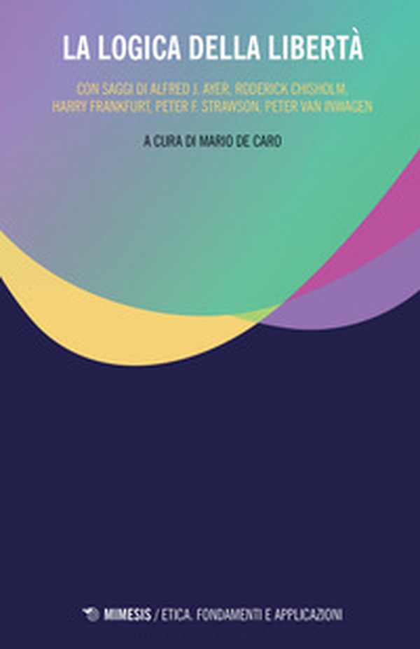 La logica della libertà - Librerie.coop La logica della libertà - Librerie.coop