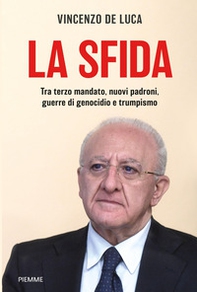 La sfida. Tra terzo mandato, nuovi padroni, guerre di genocidio e trumpismo - Librerie.coop La sfida. Tra terzo mandato, nuovi padroni, guerre di genocidio e trumpismo - Librerie.coop