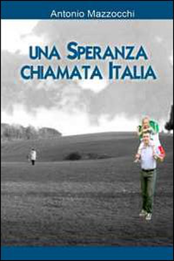 Una speranza chiamata Italia - Librerie.coop Una speranza chiamata Italia - Librerie.coop
