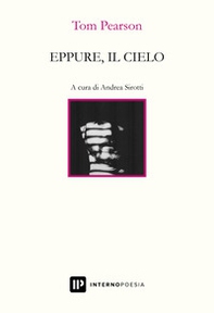 Eppure, il cielo. Testo inglese a fronte - Librerie.coop