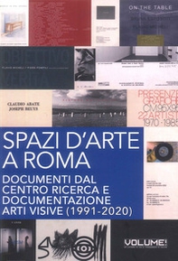 Spazi d'arte a Roma. Documenti dal Centro ricerca e documentazione arti visive (1991-2020) - Librerie.coop