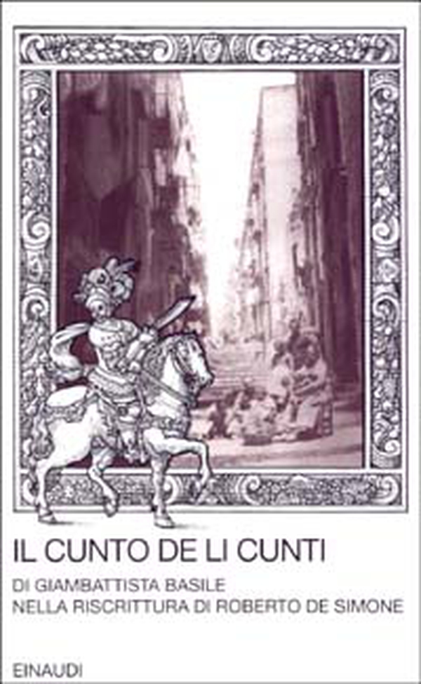 Il cunto de li cunti. Riscrittura di Roberto De Simone - Librerie.coop Il cunto de li cunti. Riscrittura di Roberto De Simone - Librerie.coop