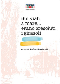 Sui viali a mare... erano cresciuti i girasoli - Librerie.coop