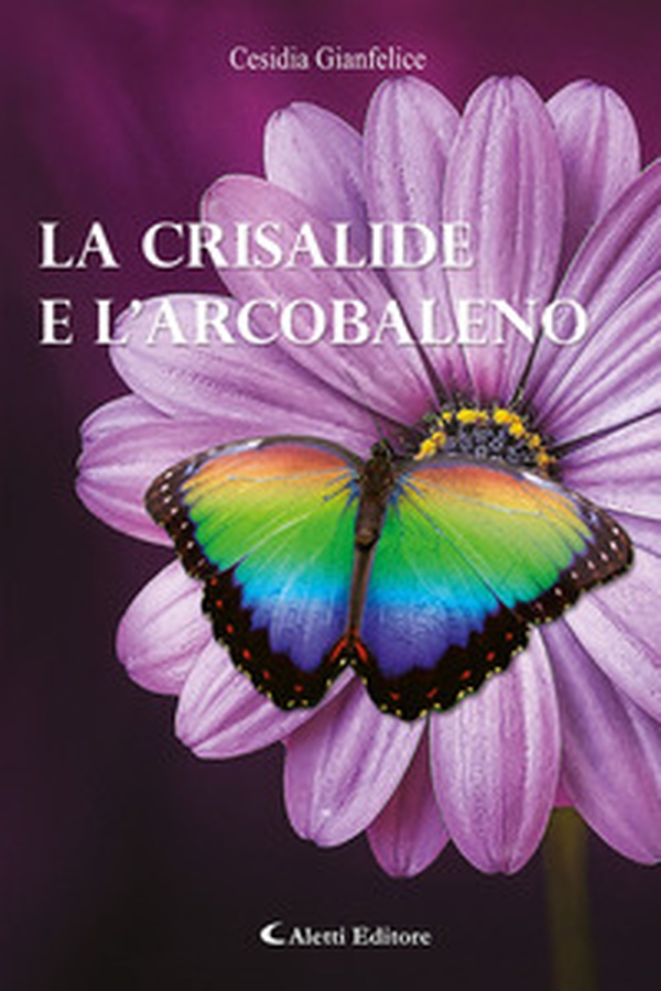 La crisalide e l'arcobaleno - Librerie.coop La crisalide e l'arcobaleno - Librerie.coop