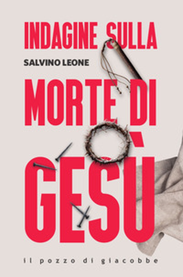 Indagine sulla morte di Gesù - Librerie.coop Indagine sulla morte di Gesù - Librerie.coop