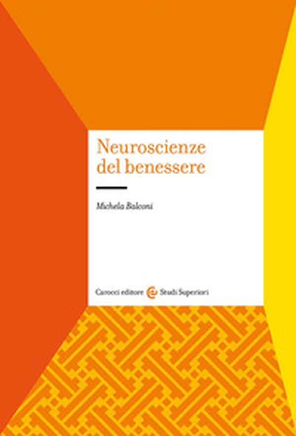 Neuroscienze del benessere - Librerie.coop Neuroscienze del benessere - Librerie.coop