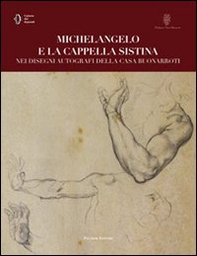 Michelangelo e la cappella Sistina nei disegni autografi della casa buonarroti - Librerie.coop