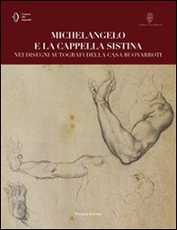 Michelangelo e la cappella Sistina nei disegni autografi della casa buonarroti - Librerie.coop Michelangelo e la cappella Sistina nei disegni autografi della casa buonarroti - Librerie.coop