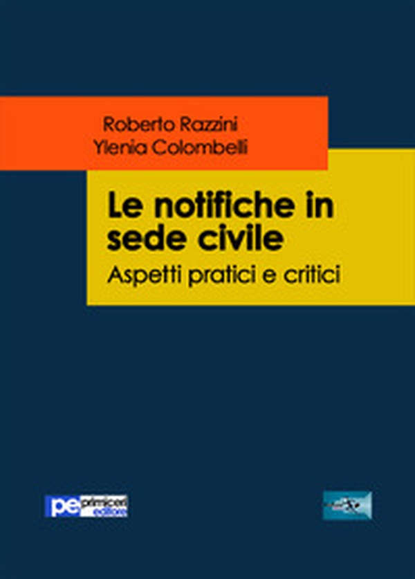 Le notifiche in sede civile. Aspetti pratici e critici - Librerie.coop Le notifiche in sede civile. Aspetti pratici e critici - Librerie.coop