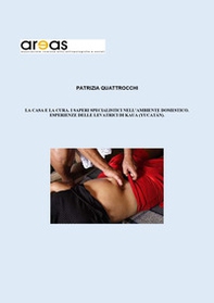 La casa e la cura. I saperi specialistici nell'ambiente domestico. Esperienze delle levatrici di Kaua, Yucatan - Librerie.coop