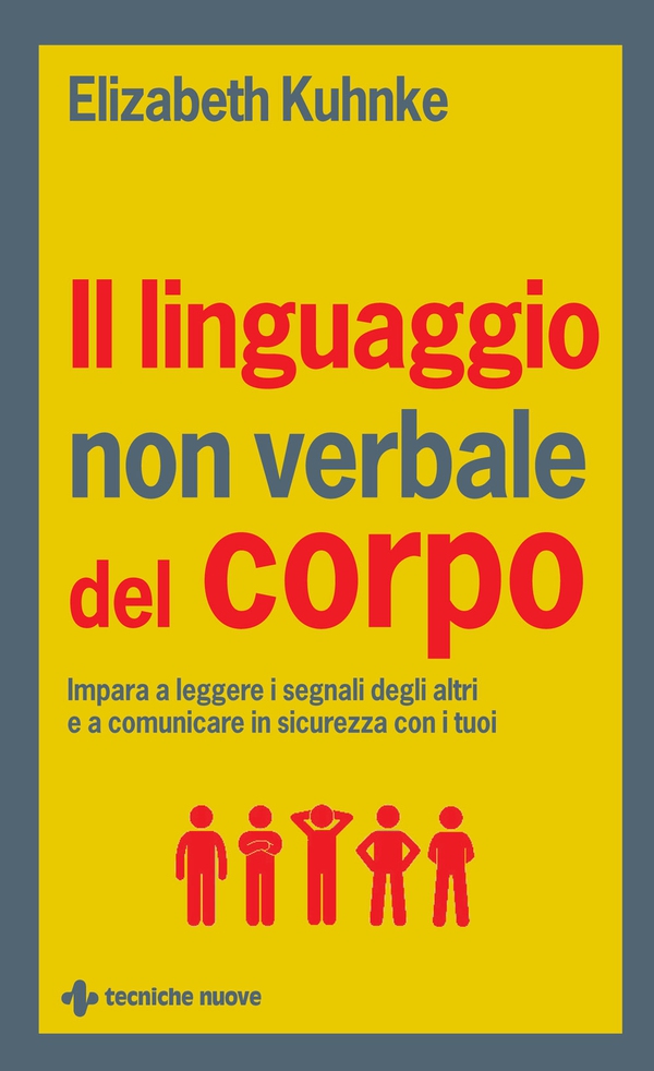 Il linguaggio non verbale del corpo - Librerie.coop Il linguaggio non verbale del corpo - Librerie.coop