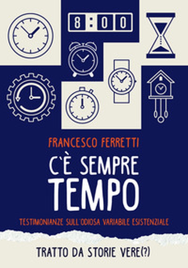 C'è sempre tempo. Testimonianze sull'odiosa variabile esistenziale - Librerie.coop C'è sempre tempo. Testimonianze sull'odiosa variabile esistenziale - Librerie.coop