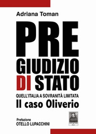 Pregiudizio di Stato. Quell'Italia a sovranità limitata. Il caso Oliverio - Librerie.coop Pregiudizio di Stato. Quell'Italia a sovranità limitata. Il caso Oliverio - Librerie.coop