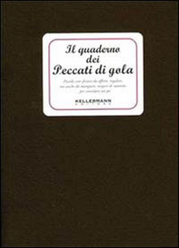 Il quaderno dei peccati di gola - Librerie.coop Il quaderno dei peccati di gola - Librerie.coop