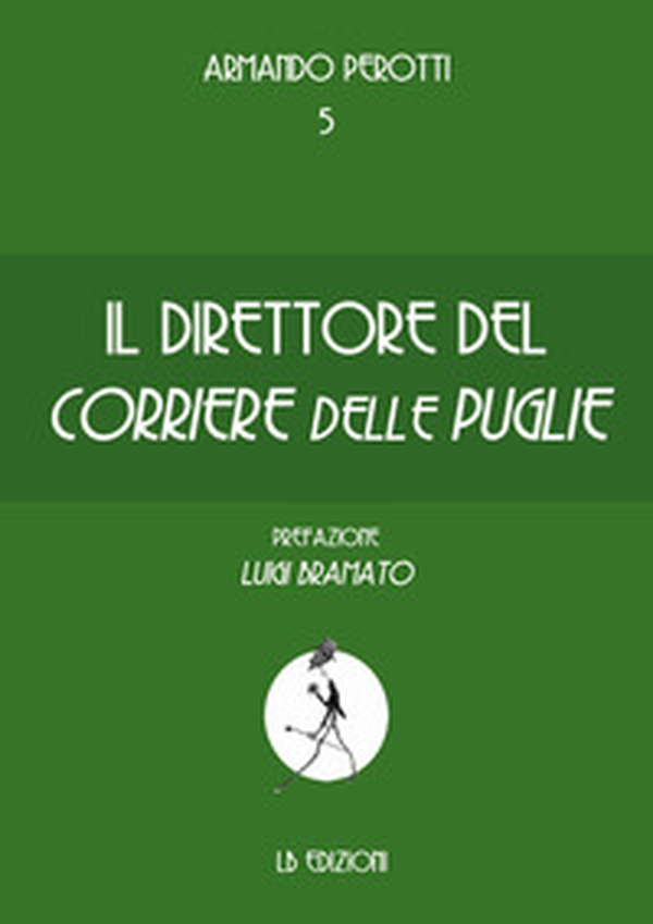 Il direttore del Corriere delle Puglie - Librerie.coop Il direttore del Corriere delle Puglie - Librerie.coop